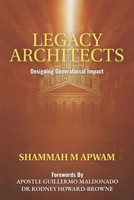 Legacy Architects: Designing Generational Impact (Prophetic Covenant Legacy) B0FX9FFXYX Book Cover