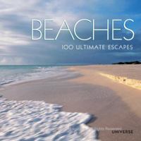 Beaches: 100 Ultimate Escapes 0789322358 Book Cover