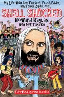 Shell Shocked: My Life with the Turtles Flo and Eddie and Frank Zappa, Etc. 1617808466 Book Cover