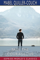 Paul the Courageous 1034534254 Book Cover