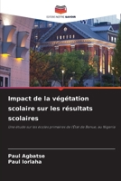 Impact de la végétation scolaire sur les résultats scolaires (French Edition) 620861239X Book Cover