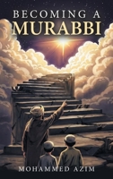 Becoming a Murabbi 1470501201 Book Cover