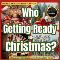 Who is Getting Ready for Christmas: A Montessori Look and Find Game for Toddlers (Little Detective) B0G37JXQH4 Book Cover