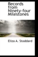 Records from Ninety-Four Milestones 0469189177 Book Cover