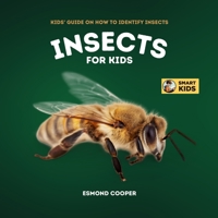 Insects for Kids: Kids’ Guide on How to Identify Insects B0CHD8R9X5 Book Cover