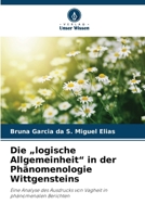Die "logische Allgemeinheit" in der Phänomenologie Wittgensteins (German Edition) 6207886240 Book Cover