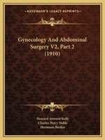 Gynecology And Abdominal Surgery V2, Part 2 1167246284 Book Cover