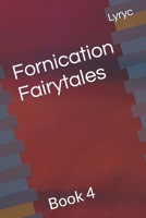 Fornication Fairytales: Book 4 B0B9QWFBZD Book Cover