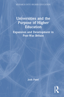 Universities and the Purpose of Higher Education: Expansion and Development in Post-War Britain (Research into Higher Education) 1032873760 Book Cover