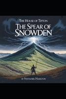 The House of Tipton: The Spear of Snowden B0F7DGHGZ6 Book Cover