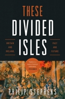These Troubled Isles: Britain and Ireland, Past and Future B0DV4MTJ1W Book Cover