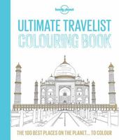 Lonely Planet Ultimate Travelist Colouring Book 1760344206 Book Cover