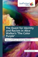The Quest for Identity and Racism in Alice Walker's "The Color Purple": Voice of African-American Women 6139422795 Book Cover