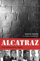 Alcatraz: The Gangster Years 0520265963 Book Cover