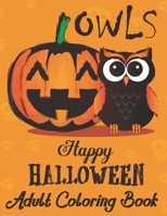 Owls Happy Halloween adult coloring book: Coloring Designs For Meditation Practice Halloween Owls adult coloring Book B08CWBFDY7 Book Cover