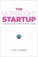 The Ultralight Startup: Launching a Business Without Clout or Capital 159184486X Book Cover
