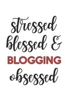 Stressed Blessed and Blogging Obsessed Blogging Lover Blogging Obsessed Notebook A beautiful: Lined Notebook / Journal Gift,, 120 Pages, 6 x 9 inches, Personal Diary, Blogging Obsessed, Blogging Hobby 1679017268 Book Cover