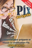 Pix au Lycée: L'essentiel pour préparer et réussir la certification PIX B09GZ7VDGJ Book Cover