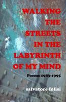 Walking the Streets in the Labyrinth of My Mind 1477648097 Book Cover