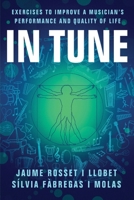 In Tune: Exercises to Improve a Musician's Performance and Quality of Life 0578739461 Book Cover