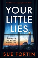 Your Little Lies: An addictive and gripping domestic thriller 1805082035 Book Cover