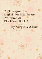 OET Preparation: English For Healthcare Professionals The Heart Book 3 0244974810 Book Cover