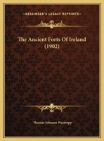 The Ancient Forts Of Ireland 1165905086 Book Cover