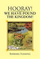 Hooray! We Have Found the Kingdom! 1908026553 Book Cover