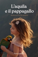 L'Aquila e il Pappagallo: Romanzo in Do minore (Italian Edition) B0G2L8FS3L Book Cover