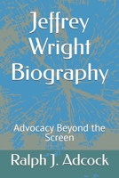 Jeffrey Wright Biography: Advocacy Beyond the Screen B0DV3LB246 Book Cover
