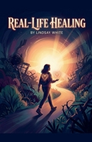 Real-Life Healing B0GTN6598K Book Cover