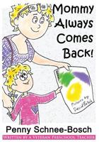 Mommy Always Comes Back 0972799362 Book Cover