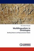 Multilingualism in Ontologies: Building Patterns and Representation Models 3844333894 Book Cover