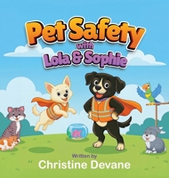 Pet Safety with Lola and Sophie 1967386536 Book Cover
