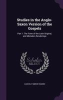 Studies in the Anglo-Saxon Version of the Gospels 1358087814 Book Cover