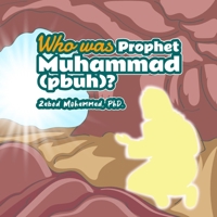 Who was Prophet Muhammad (Pbuh)? 1998923444 Book Cover