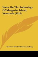 Notes On The Archeology Of Margarita Island, Venezuela 1120747716 Book Cover