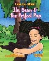 Ila Bean & the Perfect Pup 057860373X Book Cover
