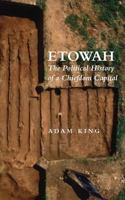 Etowah: The Political History of a Chiefdom Capital 0817312242 Book Cover
