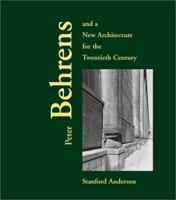 Peter Behrens and a New Architecture for the Twentieth Century 0262511304 Book Cover