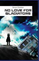 No Love for Gladiators Deluxe Edition: Prologue 1500352438 Book Cover