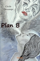 Plan B (French Edition) 2414051744 Book Cover
