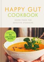 Happy Gut Cookbook: Good Food for Sensitive Stomachs 1454928522 Book Cover