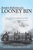 Random Reflections of a Looney Bin 149171235X Book Cover