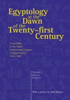 Egyptology at the Dawn of the Twenty-First Century Volume 2 (Egyptology at the Dawn of the Twenty-First Century) 9774247140 Book Cover