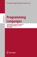 Programming Languages: 18th Brazilian Symposium, SBLP 2014, Maceio, Brazil, October 2-3, 2014. Proceedings 3319118625 Book Cover