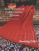 Four Seasons of Cable Crochet Throws B09FRR79WY Book Cover