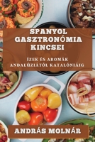 Spanyol Gasztronómia Kincsei: Ízek És Aromák Andalúziától Katalóniáig 1835195490 Book Cover