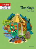 Primary History – The Maya Pupil Book 0008310858 Book Cover