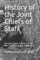 History of the Joint Chiefs of Staff: The Joint Chiefs of Staff and The War in Vietnam 1960-1968 Part 1 1700781154 Book Cover